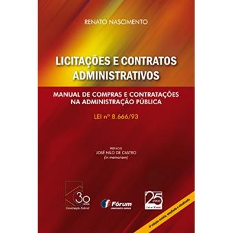 Licitações E Contratos Administrativos Manual De Compras E Contratações Na Administração Pública Lei Nº 8.666/93 4ª Edição Revista, Ampliada E Atualizada - 1