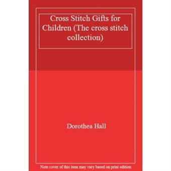 Cross Stitch Gifts For Children (The Cross Stitch Collection) - [Version Originale] - 1