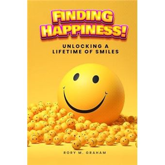 Finding Happiness  Unlocking A Lifetime Of Smiles - 1