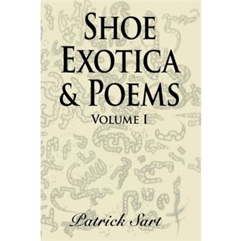 Shoe Exotica & Poems - Volume I - Hardback - 2005 - 1