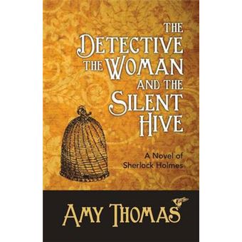 The Detective, the Woman and the Silent Hive: a Novel of Sherlock Holmes - Paperback - 2014 - 1