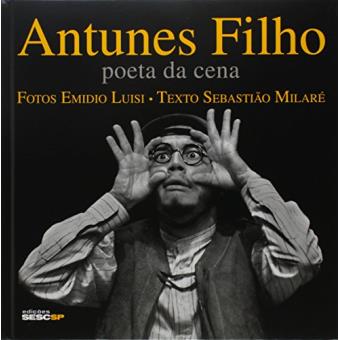 Antunes Filho. Poeta em Cena - 1