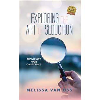 Exploring The Art Of Seduction Transform Your Confidence - 1