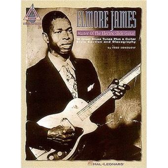 Elmore James - Master of the Electric Slide Guitar - 1