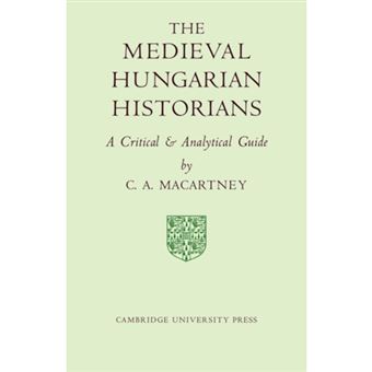 The Medieval Hungarian Historians - A Critical and Analytical Guide - Paperback - 2008 - 1