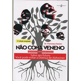 Não Coma Veneno. Agrotóxicos e Alimentação Saudável - 1