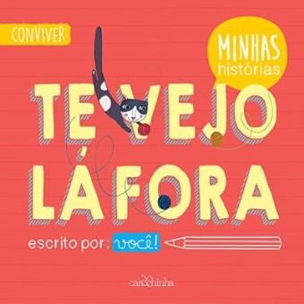 Te Vejo Lá Fora - Série Minhas Histórias - 1
