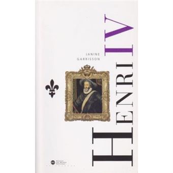 Henri Iv - Le Roi De La Paix - 1