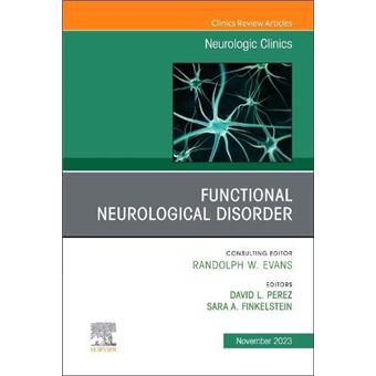 Functional Neurological Disorder An Issue Of Neurologic Clinics By Elsevier - Health Sciences Division - 1