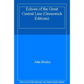 Echoes of the Great Central Line (Greenwich Editions) - 1