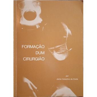 Formação dum cirurgião, um ensaio sobre ciência e arte. - 1