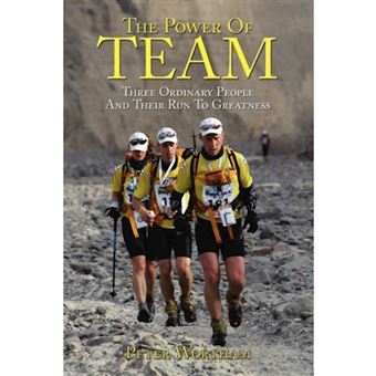 The Power of Team - Three Ordinary People and Their Run to Greatness - Hardback - 2007 - 1