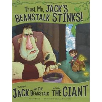 Trust Me, Jack'S Beanstalk Stinks The Story Of Jack And The Beanstalk ...