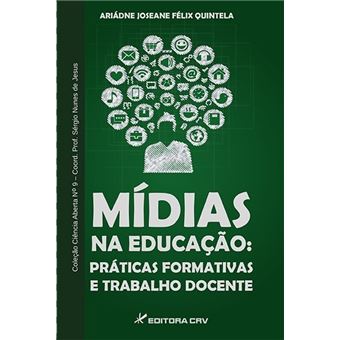 Mídias na Educação. Práticas Formativas e Trabalho Docente - 1