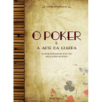 O Poker e a Arte da Guerra. As Estratégias de Sun Tzu Aplicadas ao Jogo - 1