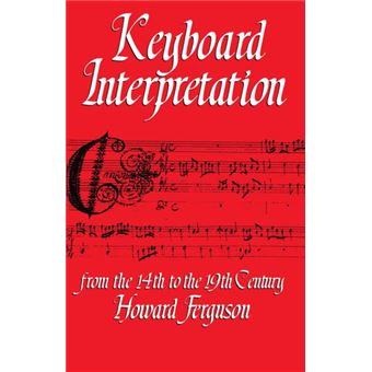 Keyboard Interpretation from the Fourteenth to the Nineteenth Century - An Introduction - Paperback - 1975 - 1