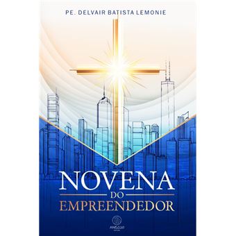 Novena Do Empreendedor: Deus Como Parceiro Do Seu Negócio - 1