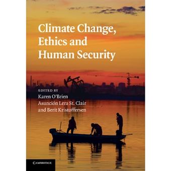 Climate Change, Ethics and Human Security - Paperback - 2014 - 1