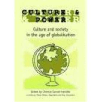 Culture & power. Culture and society in the age of globalisa - 1