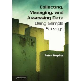 Collecting, Managing, and Assessing Data Using Sample Surveys - A Primer - Hardback - 2012 - 1