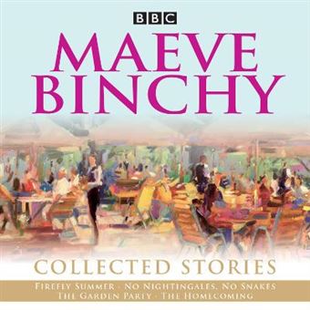 Maeve Binchy Collected Stories Collected Bbc Radio Adaptations Bbc Audio - 1