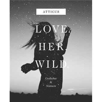 Atticus-Love Her Wild Gedichte Und Notiz - 1