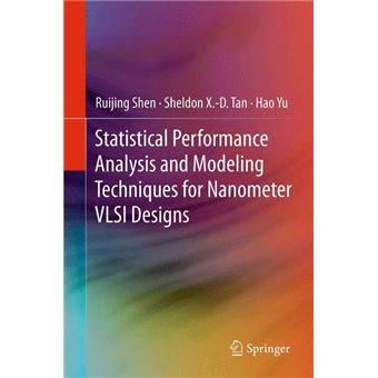 Statistical Performance Analysis and Modeling Techniques for Nanometer VLSI Designs - Hardback - 2012 - 1