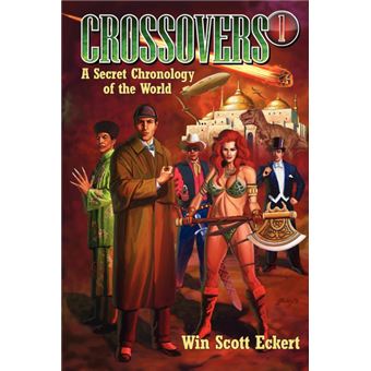 Crossovers - A Secret Chronology of the World (Volume 1) - Paperback - 2010 - 1