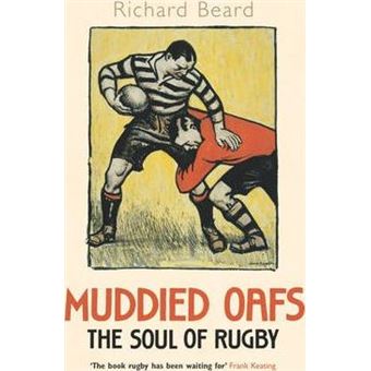 Muddied Oafs : The Soul of Rugby - 1