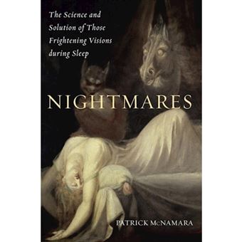 Nightmares - The Science and Solution of Those Frightening Visions During Sleep - Paperback - 2008 - 1
