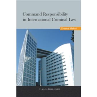 Command Responsibility in International Criminal Law - Hardback - 2010 - 1
