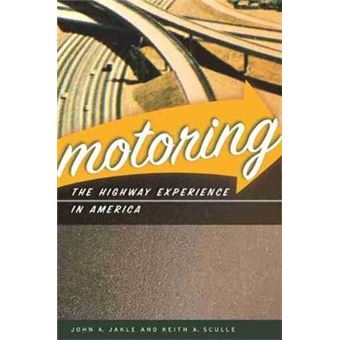 Motoring - The Highway Experience in America - Paperback - 2009 - 1