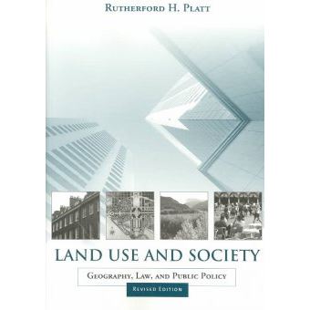 Land Use and Society - Geography, Law, and Public Policy - Paperback - 2004 - 1
