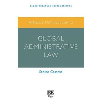 Advanced Introduction To Global Administrative Law Elgar Advanced Introductions Series - 1