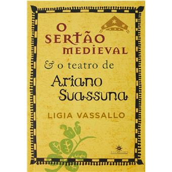 O sertão medieval e o teatro de Ariano Suassuna - 1
