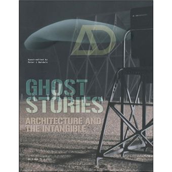 Ghost Stories: Architecture and the Intangible (Architectural Design) - 1