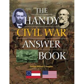 The Handy Civil War Answer Book - 1
