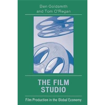 The Film Studio : Film Production in the Global Economy - 1