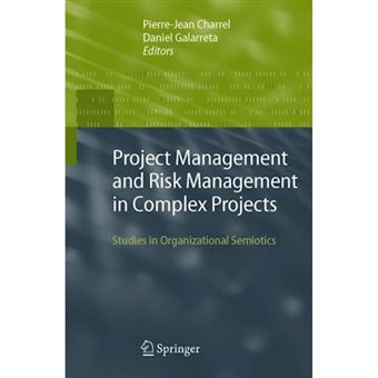 Project Management and Risk Management in Complex Projects - Studies in Organizational Semiotics - Paperback - 2010 - 1
