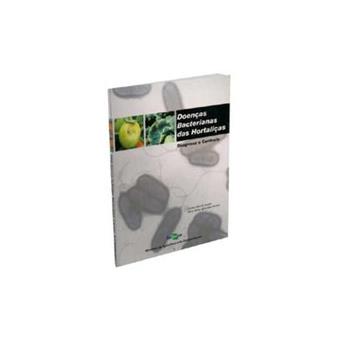 Doencas Bacterianas Das Hortalicas - Diagnose e Controle - 1