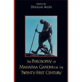 Philosophy Of Mahatma Gandhi For The Twenty-First Century - 1