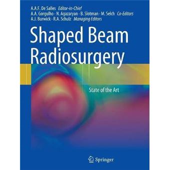 Shaped-beam Radiosurgery - State of the Art - Hardback - 2011 - 1