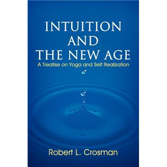 Intuition and the New Age - A Treatise on Yoga and Self Realization - Paperback / softback - 2011 - 1