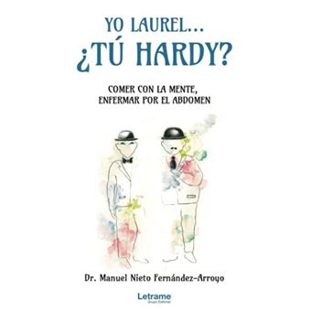 Yo Laurel... Tu Hardy? Comer Con La Mente, Enfermar Por El Abdomen - 1