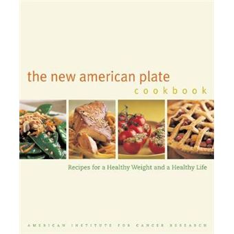 The New American Plate Cookbook - Recipes for a Healthy Weight and a Healthy Life - Hardback - 2005 - 1