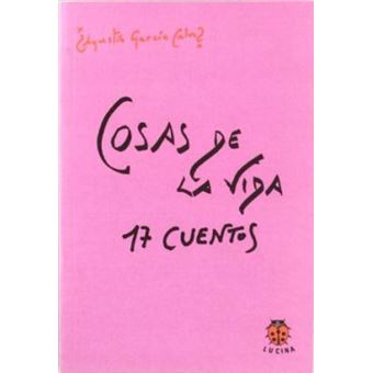Cosas de la vida : 17 cuentos - 1