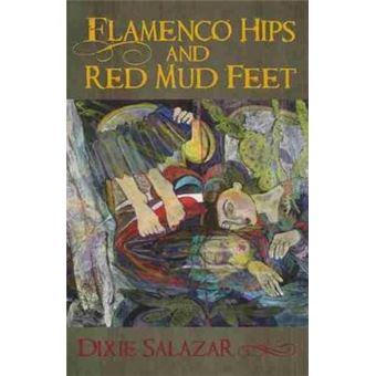 Flamenco Hips and Red Mud Feet - Paperback - 2010 - 1