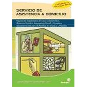 Servicio de asistencia a domicilio : manual de seguimiento de casos asistenciales, recursos sociales, integración social y gestión y administración para auxiliar de ayuda a domicilio - 1