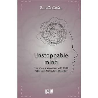 Unstoppable Mind: The Life Of A Young Lady With Ocd (Obsessive Compulsive Disorder) - 1