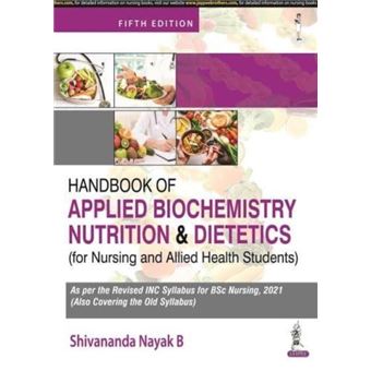 Handbook Of Applied Biochemistry Nutrition And Dietetics For Nursing And Allied Health Students - 1